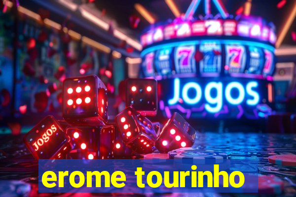 erome tourinho